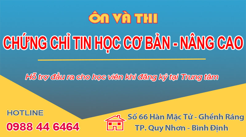 Chứng chỉ Tin học Cơ bản - Nâng cao tại Quy Nhơn - Bình Định
